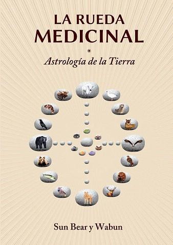 LA RUEDA MEDICINAL: ASTROLOGÍA DE LA TIERRA | 9788416033195 | BEAR, SUN/MARLISE WABUN WIND | Llibres Parcir | Librería Parcir | Librería online de Manresa | Comprar libros en catalán y castellano online