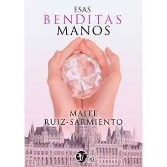 ESAS BENDITAS MANOS | 9788417228149 | RUIZ-SARMIENTO, MAITE | Llibres Parcir | Llibreria Parcir | Llibreria online de Manresa | Comprar llibres en català i castellà online