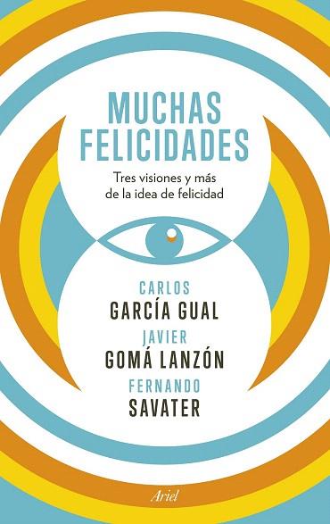 MUCHAS FELICIDADES | 9788434418929 | FERNANDO SAVATER/CARLOS GARCÍA GUAL/JAVIER GOMÁ LANZÓN | Llibres Parcir | Llibreria Parcir | Llibreria online de Manresa | Comprar llibres en català i castellà online