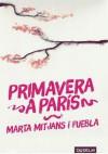 PRIMAVERA A PARIS | 9788494286841 | MITJANS, MARTA | Llibres Parcir | Llibreria Parcir | Llibreria online de Manresa | Comprar llibres en català i castellà online