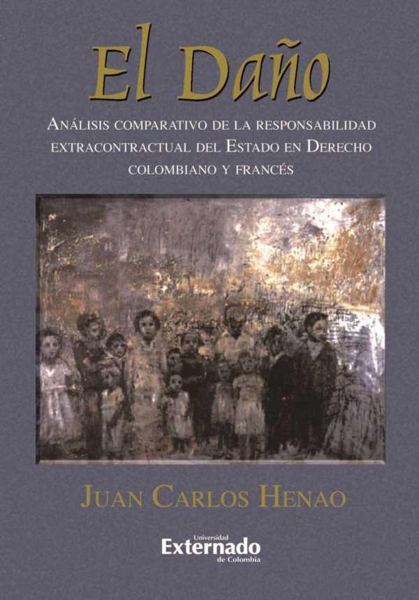 DAÑO. ANÁLISIS COMPARATIVO DE LA RESPONSABILIDAD EXTRACONTRACTUAL DEL ESTADO EN DERECHO COLOMBIANO Y FRANCÉS | PODI110382 | HENAO  JUAN CARLOS | Llibres Parcir | Llibreria Parcir | Llibreria online de Manresa | Comprar llibres en català i castellà online