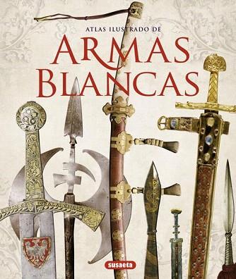 Armas blancas | 9788467716238 | SUSAETA | Llibres Parcir | Llibreria Parcir | Llibreria online de Manresa | Comprar llibres en català i castellà online