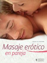 MASAJE EROTICO EN PAREJA | 9788425519994 | LUCIA A FISCHER | Llibres Parcir | Llibreria Parcir | Llibreria online de Manresa | Comprar llibres en català i castellà online