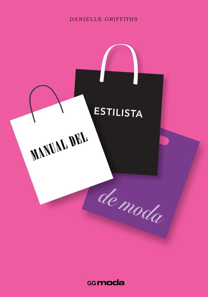 MANUAL DEL ESTILISTA DE MODA | 9788425227844 | GRIFFITHS, DANIELLE | Llibres Parcir | Llibreria Parcir | Llibreria online de Manresa | Comprar llibres en català i castellà online