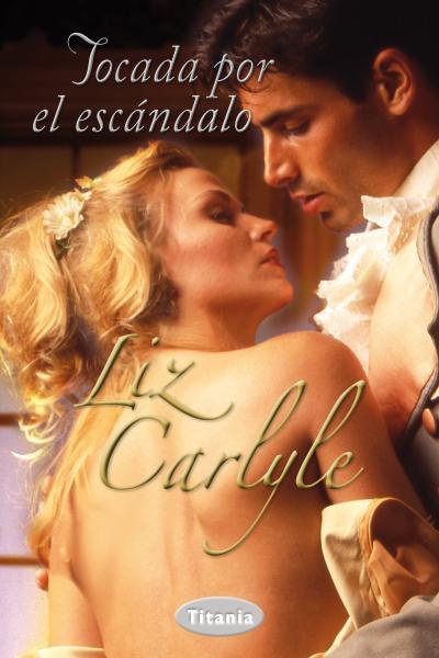 TOCADA POR EL ESCÁNDALO | 9788492916443 | CARLYLE, LIZ | Llibres Parcir | Llibreria Parcir | Llibreria online de Manresa | Comprar llibres en català i castellà online