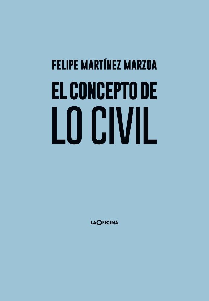 EL CONCEPTO DE LO CIVIL | 9788494615863 | MARTÍNEZ MARZOA, FELIPE | Llibres Parcir | Llibreria Parcir | Llibreria online de Manresa | Comprar llibres en català i castellà online