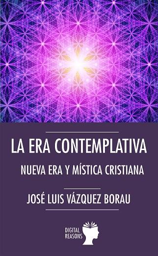 LA ERA CONTEMPLATIVA | 9788412397673 | VÁZQUEZ BORAU, JOSÉ LUIS | Llibres Parcir | Llibreria Parcir | Llibreria online de Manresa | Comprar llibres en català i castellà online