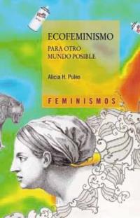 ECOFEMINISMO PARA OTRO MUNDO POSIBLE | 9788437627298 | PULEO ALICIA | Llibres Parcir | Llibreria Parcir | Llibreria online de Manresa | Comprar llibres en català i castellà online