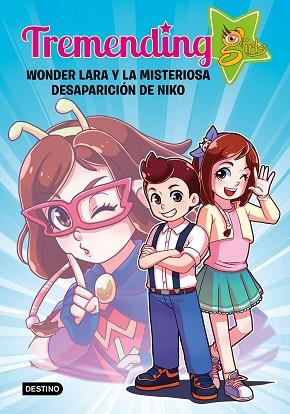 TREMENDING GIRLS. WONDER LARA Y LA MISTERIOSA DESAPARICIÓN DE NIKO | 9788408204336 | TREMENDING GIRLS FACTORY | Llibres Parcir | Llibreria Parcir | Llibreria online de Manresa | Comprar llibres en català i castellà online