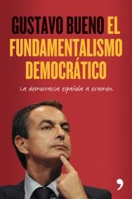 FUNDAMENTALISMO DEMOCRATICO | 9788484608264 | GUSTAVO BUENO | Llibres Parcir | Llibreria Parcir | Llibreria online de Manresa | Comprar llibres en català i castellà online