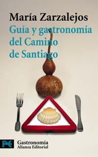 GUIA Y GASTRONOMIA DE CAMINO DE SANTIAGO | 9788420657738 | MARIA ZARZALEJOS | Llibres Parcir | Llibreria Parcir | Llibreria online de Manresa | Comprar llibres en català i castellà online