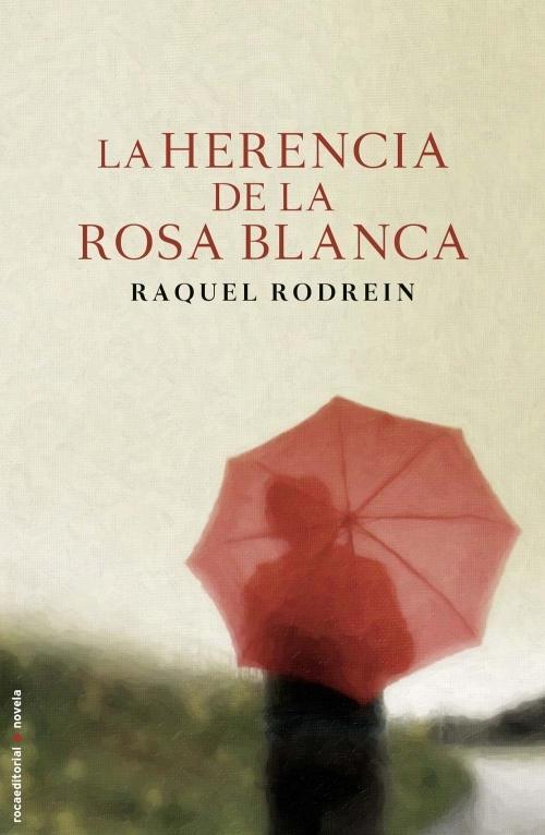 La herencia de la rosa blanca | 9788499184234 | Rodrein, Raquel | Llibres Parcir | Llibreria Parcir | Llibreria online de Manresa | Comprar llibres en català i castellà online