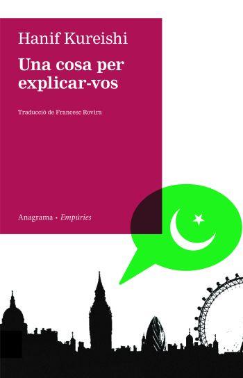 UNA COSA PER EXPLICAR - VOS | 9788497874168 | HANIF KUREISHI | Llibres Parcir | Librería Parcir | Librería online de Manresa | Comprar libros en catalán y castellano online