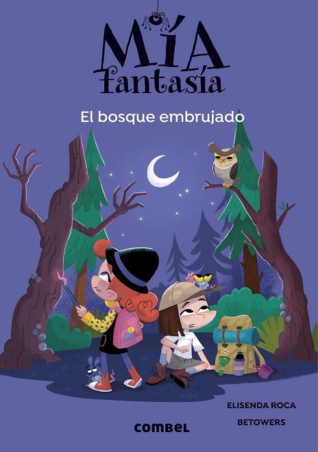 MÍA FANTASÍA 6. EL BOSQUE EMBRUJADO | 9788491019985 | ROCA, ELISENDA | Llibres Parcir | Llibreria Parcir | Llibreria online de Manresa | Comprar llibres en català i castellà online