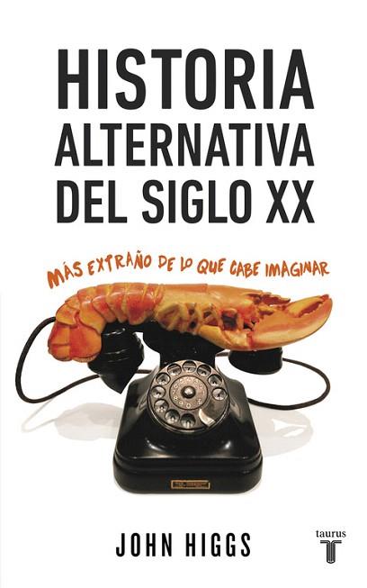 HISTORIA ALTERNATIVA DEL SIGLO XX | 9788430617432 | HIGGS,JOHN | Llibres Parcir | Llibreria Parcir | Llibreria online de Manresa | Comprar llibres en català i castellà online