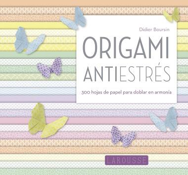 ORIGAMI ANTIESTRÉS | 9788416984046 | LAROUSSE EDITORIAL | Llibres Parcir | Llibreria Parcir | Llibreria online de Manresa | Comprar llibres en català i castellà online