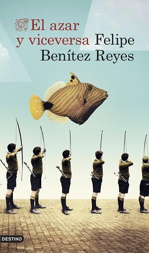 EL AZAR Y VICEVERSA | 9788423349913 | BENÍTEZ REYES, FELIPE | Llibres Parcir | Llibreria Parcir | Llibreria online de Manresa | Comprar llibres en català i castellà online