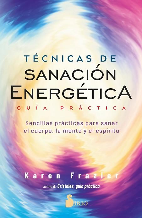 TÉCNICAS DE SANACIÓN ENERGÉTICA. GUÍA PRÁCTICA | 9788418531477 | FRAZIER, KAREN | Llibres Parcir | Llibreria Parcir | Llibreria online de Manresa | Comprar llibres en català i castellà online