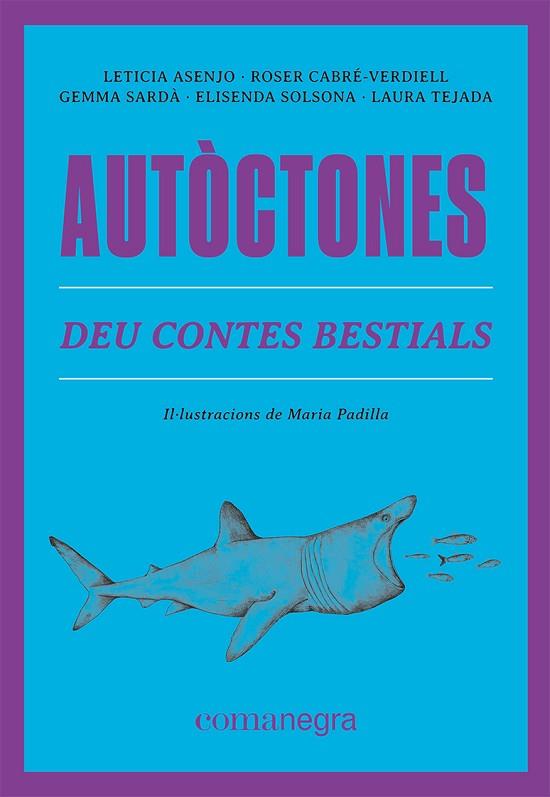 AUTÒCTONES | 9788419590084 | ASENJO, LETICIA/CABRÉ-VERDIELL, ROSER/SARDÀ, GEMMA/SOLSONA, ELISENDA/TEJADA, LAURA | Llibres Parcir | Llibreria Parcir | Llibreria online de Manresa | Comprar llibres en català i castellà online