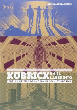 KUBRICK EN EL LABERINTO | 9788416229277 | LABORDA ORIBES, LLUIS | Llibres Parcir | Llibreria Parcir | Llibreria online de Manresa | Comprar llibres en català i castellà online