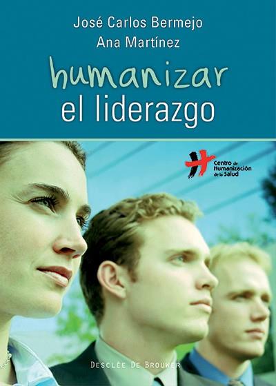 Humanizar el liderazgo | 9788433026026 | Bermejo Higuera, José Carlos/Martínez Cuevas, Ana | Llibres Parcir | Librería Parcir | Librería online de Manresa | Comprar libros en catalán y castellano online