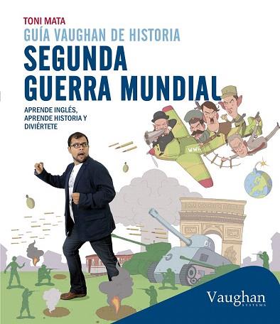 GUÍA VAUGHAN DE HISTORIA: SEGUNDA GUERRA MUNDIAL | 9788416094417 | MATA, TONI | Llibres Parcir | Llibreria Parcir | Llibreria online de Manresa | Comprar llibres en català i castellà online