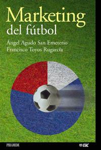 MARKETING DEL FUTBOL | 9788436818123 | SAN EMETERIO | Llibres Parcir | Librería Parcir | Librería online de Manresa | Comprar libros en catalán y castellano online