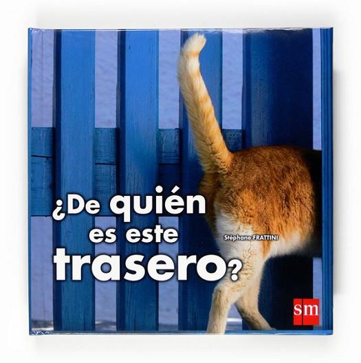 ¿DE QUIÉN ES ESTE TRASERO? | 9788467537840 | FRATTINI, STÉPHANE | Llibres Parcir | Llibreria Parcir | Llibreria online de Manresa | Comprar llibres en català i castellà online