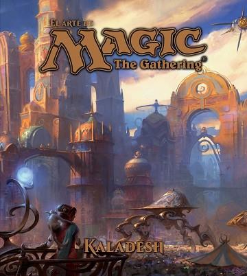 EL ARTE DE MAGIC. THE GATHERING. KALADESH | 9788445004227 | JAMES WYATT | Llibres Parcir | Llibreria Parcir | Llibreria online de Manresa | Comprar llibres en català i castellà online