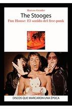 THE STOOGES : FUN HOUSE : EL SONIDO DEL FREE PUNK | 9788416229253 | GENDRE, MARCO | Llibres Parcir | Llibreria Parcir | Llibreria online de Manresa | Comprar llibres en català i castellà online