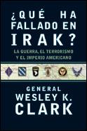 QUE HA FALLADO EN IRAK | 9788484325314 | CLARK WESLEY K | Llibres Parcir | Llibreria Parcir | Llibreria online de Manresa | Comprar llibres en català i castellà online