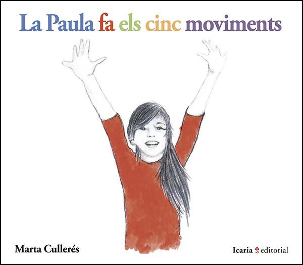 LA PAULA FA ELS CINC MOVIMENTS | 9788498887211 | CULLERÉS SOL, MARTA | Llibres Parcir | Llibreria Parcir | Llibreria online de Manresa | Comprar llibres en català i castellà online