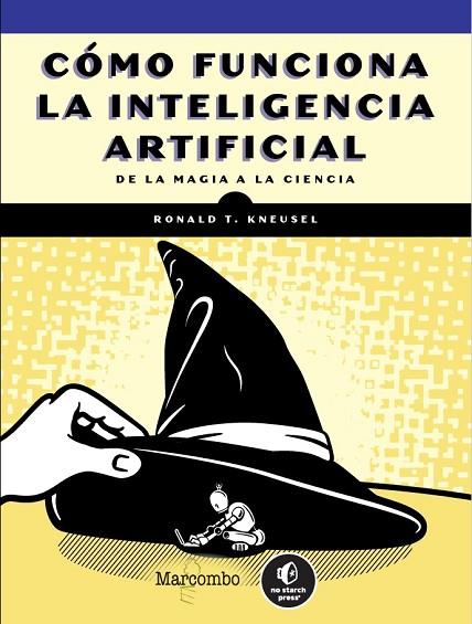 CÓMO FUNCIONA LA INTELIGENCIA ARTIFICIAL | 9788426738479 | KNEUSEL, RONALD T. | Llibres Parcir | Llibreria Parcir | Llibreria online de Manresa | Comprar llibres en català i castellà online