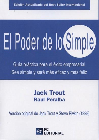 EL PODER DE LO SIMPLE (ED.ACTUALIZADA 2014) | 9788415781288 | TROUT,JACK/ PERALBA,RAUL | Llibres Parcir | Llibreria Parcir | Llibreria online de Manresa | Comprar llibres en català i castellà online