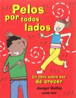 PELOS POR TODOS LADOS UN LIBRO SOBRE ESO DE CRECER | 9786074003604 | JACQUI BAILEY | Llibres Parcir | Llibreria Parcir | Llibreria online de Manresa | Comprar llibres en català i castellà online