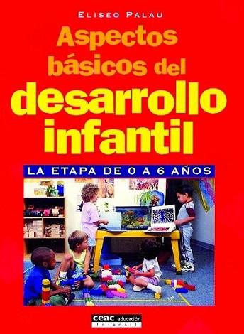 ASPECTOS BASICOS DEL DESARROLLO INFANTIL ETAPA DE O A 6 AÐO | 9788432995415 | PALAU ELISEO | Llibres Parcir | Llibreria Parcir | Llibreria online de Manresa | Comprar llibres en català i castellà online