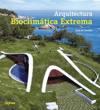 ARQUITECTURA BIOCLIMÁTICA EXTREMA | 9788415829553 | INSTITUTO MONSA DE EDICIONES, S.A. | Llibres Parcir | Llibreria Parcir | Llibreria online de Manresa | Comprar llibres en català i castellà online