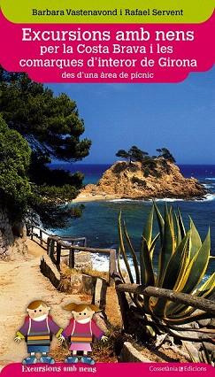 EXCURSIONS AMB NENS PER LA COSTA BRAVA I LES COMARQUES D'INTERIOR DE GIRONA DES | 9788490343203 | VASTENAVOND, BARBARA/SERVENT, RAFAEL | Llibres Parcir | Llibreria Parcir | Llibreria online de Manresa | Comprar llibres en català i castellà online