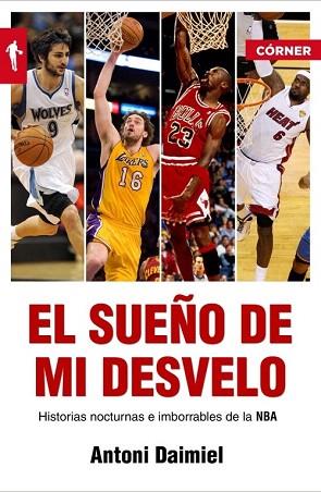 EL SUEÑO DE MI DESVELO. HISTORIAS DE LA NBA CON NOCTURNIDAD | 9788415242239 | DAIMIEL, ANTONI | Llibres Parcir | Llibreria Parcir | Llibreria online de Manresa | Comprar llibres en català i castellà online