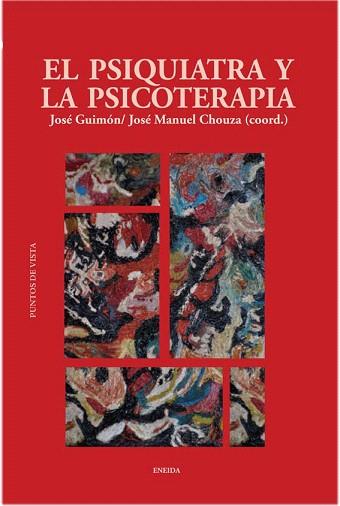 El psiquiatra y la psicoterapia | 9788415458111 | José Guimón/José Manuel Chouza | Llibres Parcir | Llibreria Parcir | Llibreria online de Manresa | Comprar llibres en català i castellà online