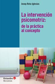 LA INTERVENCIÓN PSICOMOTRIZ | 9788499213125 | ROTA IGLESIAS, JOSEP | Llibres Parcir | Llibreria Parcir | Llibreria online de Manresa | Comprar llibres en català i castellà online