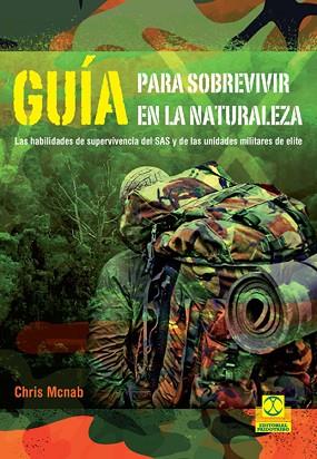 GUÍA PARA SOBREVIVIR EN LA NATURALEZA | 9788499105628 | MCNAB, CHRIS | Llibres Parcir | Llibreria Parcir | Llibreria online de Manresa | Comprar llibres en català i castellà online