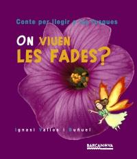 ON VIUEN LES FADES -CONTE PER LLEGIR A LES FOSQUES | 9788448912154 | VALIOS BUÐUEL IGNASI | Llibres Parcir | Llibreria Parcir | Llibreria online de Manresa | Comprar llibres en català i castellà online