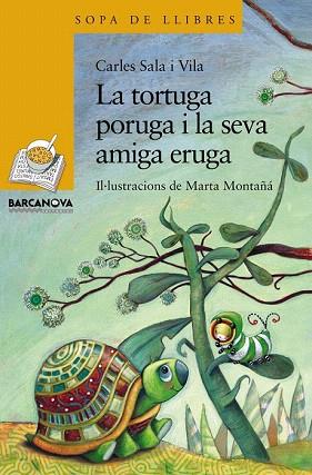 LA TORTUGA PORUGA I LA SEVA AMIGA ERUGA | 9788448929084 | SALA VILA, CARLES | Llibres Parcir | Llibreria Parcir | Llibreria online de Manresa | Comprar llibres en català i castellà online