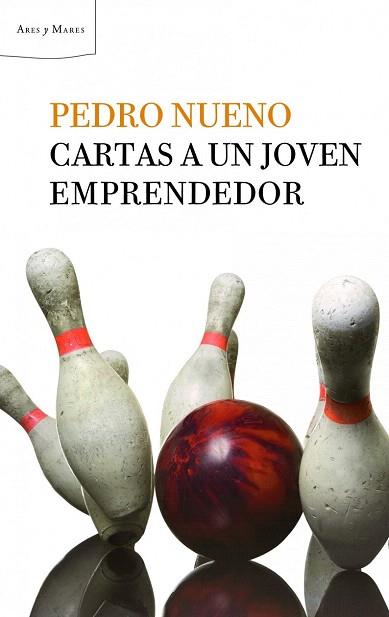 CARTAS A UN JOVEN EMPRENDEDOR | 9788498922936 | NUENO PEDRO | Llibres Parcir | Llibreria Parcir | Llibreria online de Manresa | Comprar llibres en català i castellà online