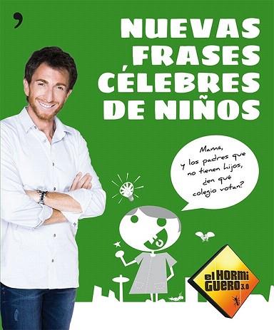 NUEVAS FRASES CÉLEBRES DE NIÑOS | 9788499982649 | EL HORMIGUERO 3.0 | Llibres Parcir | Llibreria Parcir | Llibreria online de Manresa | Comprar llibres en català i castellà online