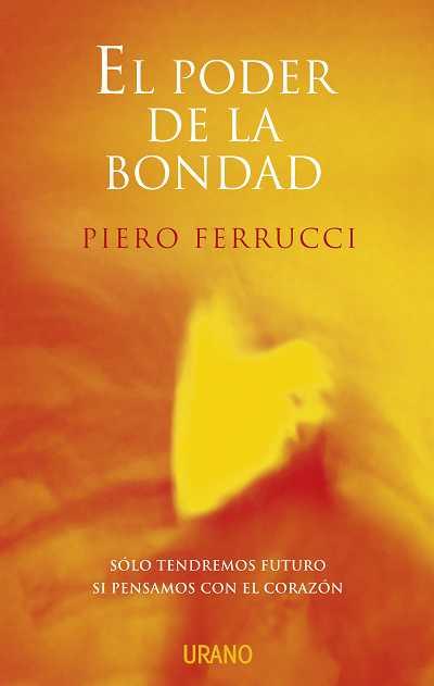 EL PODER DE LA BONDAD | 9788479536008 | FERRUCCI | Llibres Parcir | Llibreria Parcir | Llibreria online de Manresa | Comprar llibres en català i castellà online