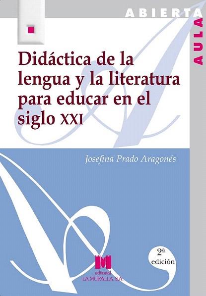 DIDACTICA DE LA LENGUA Y LA LITERATURA PARA EDUCAR EN S XXI | 9788471337450 | PRADO | Llibres Parcir | Llibreria Parcir | Llibreria online de Manresa | Comprar llibres en català i castellà online