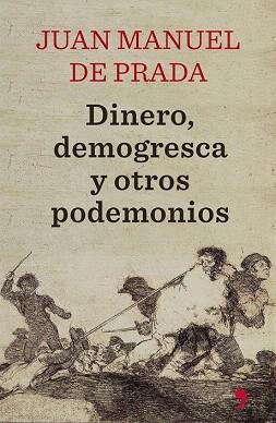 DINERO, DEMOGRESCA Y OTROS PODEMONIOS | 9788499984780 | JUAN MANUEL DE PRADA | Llibres Parcir | Llibreria Parcir | Llibreria online de Manresa | Comprar llibres en català i castellà online