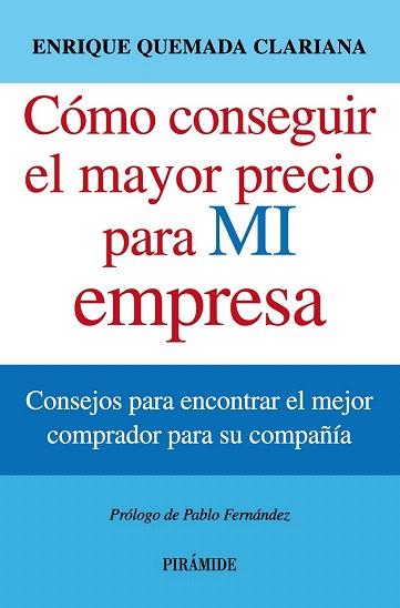 CÓMO CONSEGUIR EL MAYOR PRECIO PARA MI EMPRESA | 9788436829853 | QUEMADA CLARIANA, ENRIQUE | Llibres Parcir | Llibreria Parcir | Llibreria online de Manresa | Comprar llibres en català i castellà online